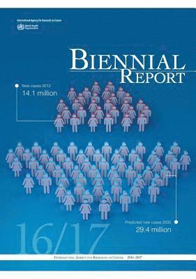 International Agency for Research on Can - IARC Biennial Report 2016-2017, Häftad