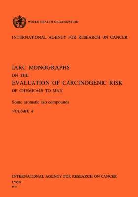 bokomslag Some Aromatic Azo Compounds. IARC Vol 8