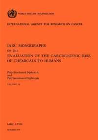 bokomslag Monographs on the Evaluation of Carcinogenic Risks to Humans: v. 18 Polychlorinated Biphenyls and Polybrominated Biphenyls