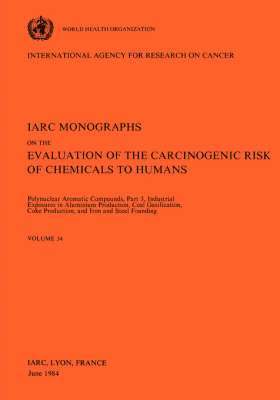 bokomslag Polynuclear Aromatic Compounds: Pt. 3 Industrial Exposures in Aluminium Production, Coal Gasification, Coke Production, and Iron and Steel Founding