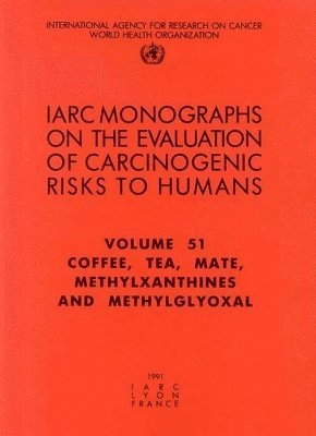 International Agency for Research on Cancer - Coffee, tea, mate, methylxanthines and methyglyoxal, Häftad