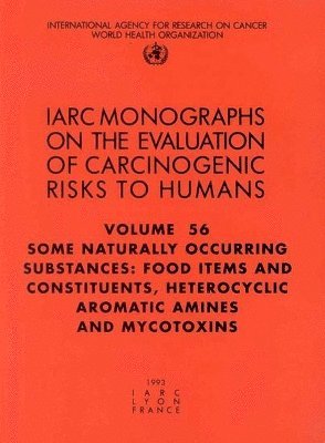 International Agency for Research on Cancer, The International Agency for Research on, , IARC, The International Agency for Research on Cancer - Some naturally occurring substances, Häftad