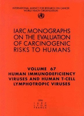 International Agency for Research on Cancer, The International Agency for Research on, , IARC, The International Agency for Research on Cancer - Human immunodeficiency viruses and human t-cell lymphotropic viruses, Häftad