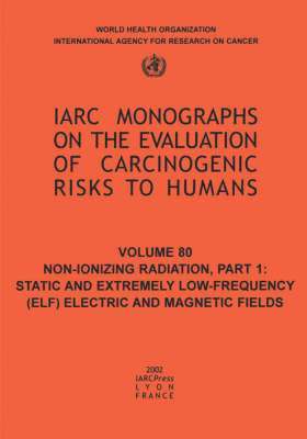 bokomslag Non-Ionizing Radiation: Pt. 1 Static and Extremely Low-frequency (ELF) Electric and Magnetic Fields