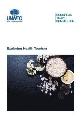 World Tourism Organization - Exploring health tourism, Häftad
