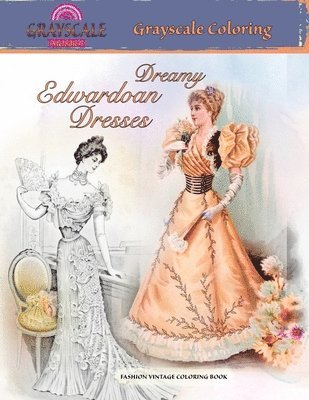 DREAMY EDWARDIAN DRESSES grayscale coloring. FASHION VINTAGE COLORING BOOK 1