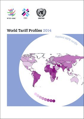 International Trade Centre - World Tariff Profiles 2014, Häftad