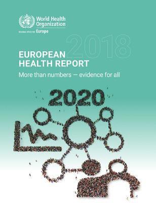 WHO Regional Office for Europe - European health report 2018, Häftad