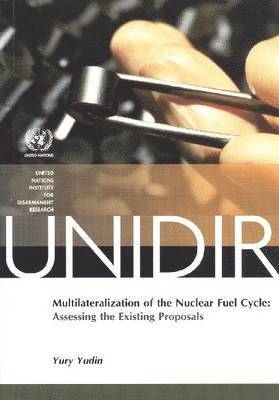 Multilateralization of the Nuclear Fuel Cycle 1