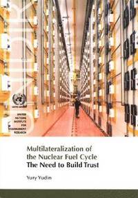 bokomslag Multilateralization of the Nuclear Fuel Cycle