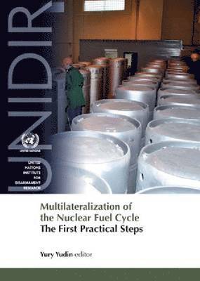 United Nations - Multilateralization of the Nuclear Fuel Cycle, Häftad