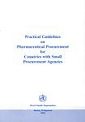 Who Regional Office for the Western Pacific - Practical Guidelines on Pharmaceutical Procurement for Countries with Small Procurement Agencies, Häftad