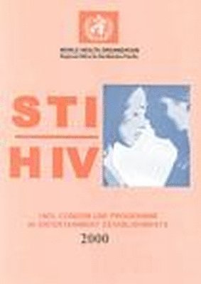 Who Regional Office for the Western Pacific - STI/ HIV One Hundred Percent Condom Use Programme in Entertainment Establishments, Häftad