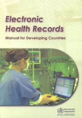 Who Regional Office for the Western Pacific - Electronic Health Records, Häftad. Tillgänglighet: Lägg i varukorg