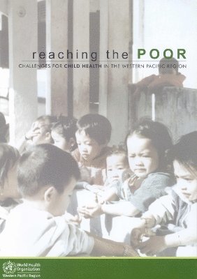 Who Regional Office for the Western Pacific - Reaching the Poor, Häftad