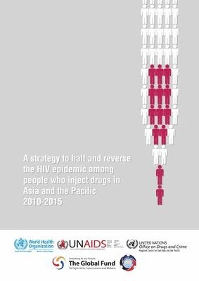 World Health Organization: Regional Office for the Western Pacific - Strategy to halt and reverse the HIV epidemic among people who inject drugs in Asia and the Pacific 2010-2015, Häftad