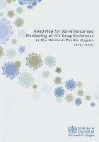 World Health Organization: Regional Office for the Western Pacific - Road map for surveillance and monitoring of HIV drug resistance in the Western Pacific Region (2014-2018), Häftad