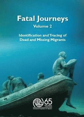 bokomslag Fatal Journeys, Identification and Tracing of Dead and Missing Migrants