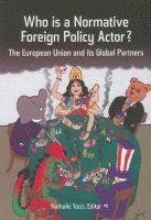 bokomslag Who Is a Normative Foreign Policy Actor?: The European Union and Its Global Partners