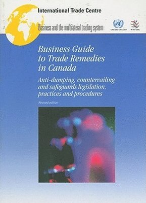 bokomslag Business Guide to Trade Remedies in Canada