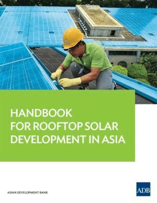 Asian Development Bank - Handbook for Rooftop Solar Development in Asia, Häftad