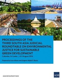 bokomslag Proceedings of the Third South Asia Judicial Roundtable on Environmental Justice for Sustainable Green Development