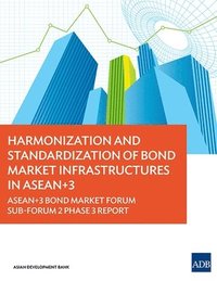 bokomslag Harmonization and Standardization of Bond Market Infrastructures in ASEAN+3