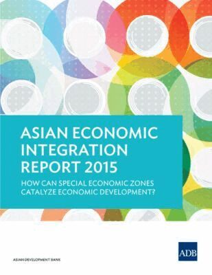 Asian Development Bank - Asian Economic Integration Report 2015, Häftad