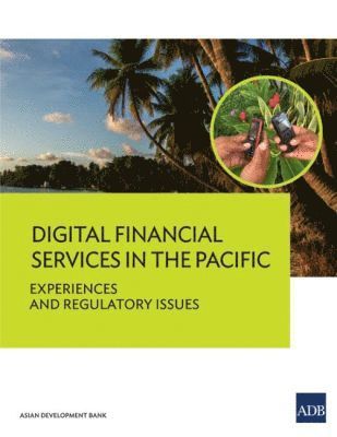 Asian Development Bank, Asian Development Bank, - Digital Financial Services in the Pacific, Häftad