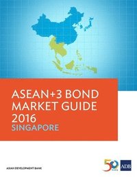 bokomslag ASEAN+3 Bond Market Guide 2016: Singapore