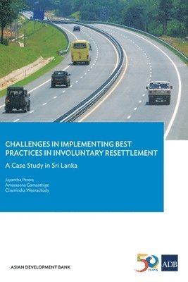 Challenges in Implementing Best Practices in Involuntary Resettlement 1