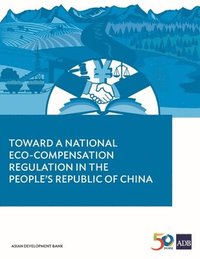 bokomslag Toward a National Eco-Compensation Regulation in the People's Republic of China