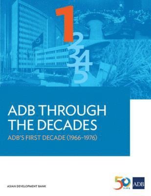 Asian Development Bank - ADB Through the Decades, Häftad