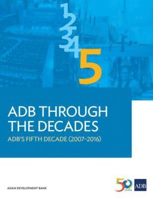 Asian Development Bank - ADB Through the Decades, Häftad