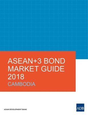 ASEAN+3 Bond Market Guide 2018: Cambodia 1