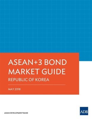 bokomslag ASEAN 3 Bond Market Guide 2018: Republic of Korea
