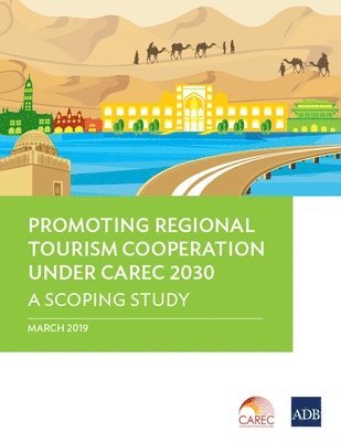 bokomslag Promoting Regional Tourism Cooperation Under CAREC 2030