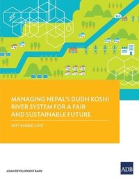 bokomslag Managing Nepals Dudh Koshi River System for a Fair and Sustainable Future