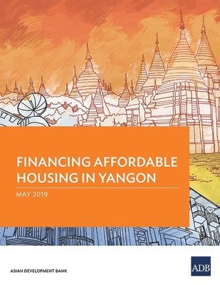 bokomslag Financing Affordable Housing in Yangon