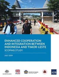 bokomslag Enhanced Cooperation and Integration between Indonesia and Timor-Leste