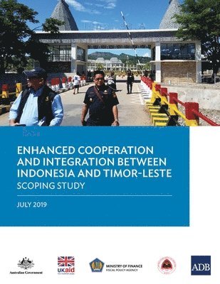 bokomslag Enhanced Cooperation and Integration Between Indonesia and Timor-Leste
