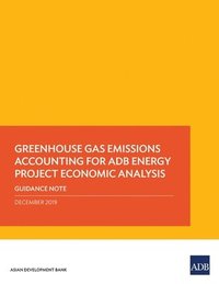 bokomslag Greenhouse Gas Emissions Accounting for ADB Energy Project Economic Analysis