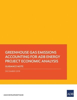 Greenhouse Gas Emissions Accounting for ADB Energy Project Economic Analysis 1