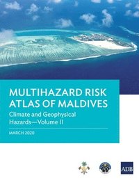 bokomslag Multihazard Risk Atlas of Maldives - Volume II