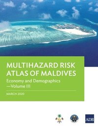 bokomslag Multihazard Risk Atlas of Maldives - Volume III