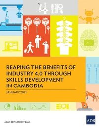 bokomslag Reaping the Benefits of Industry 4.0 Through Skills Development in Cambodia