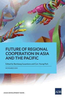 Bambang Susantono, Cyn-Young Park, Bambang Susantono - Future of Regional Cooperation in Asia and the Pacific, Häftad