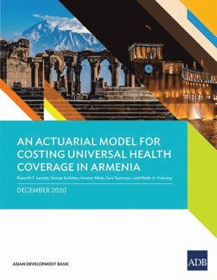 Rouselle F. Lavado, George Schieber, Ammar Aftab, Saro Tsaturyan, Hiddo A. Huitzing, F. Lavado, Rouselle - Actuarial Model for Costing Universal Health Coverage in Armenia, Häftad