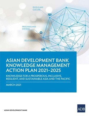 Asian Development Bank - Knowledge Management Action Plan 2021-2025, Häftad