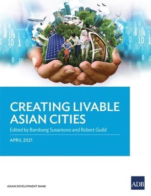 Creating Livable Asian Cities 1